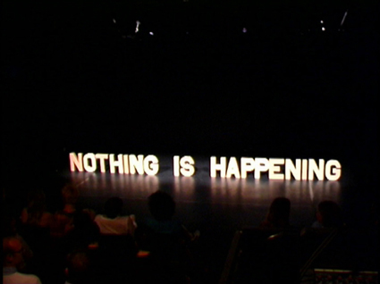 NOTHING IS HAPPENING